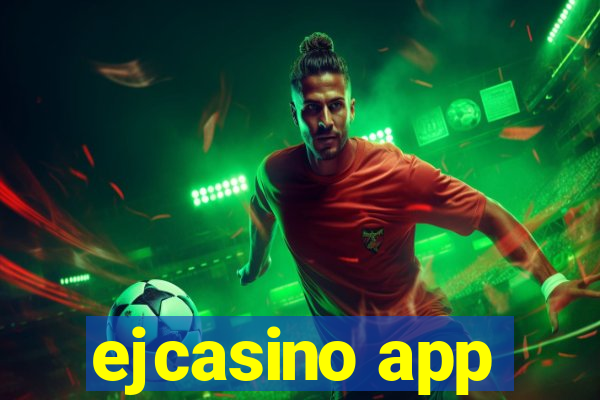 ejcasino app